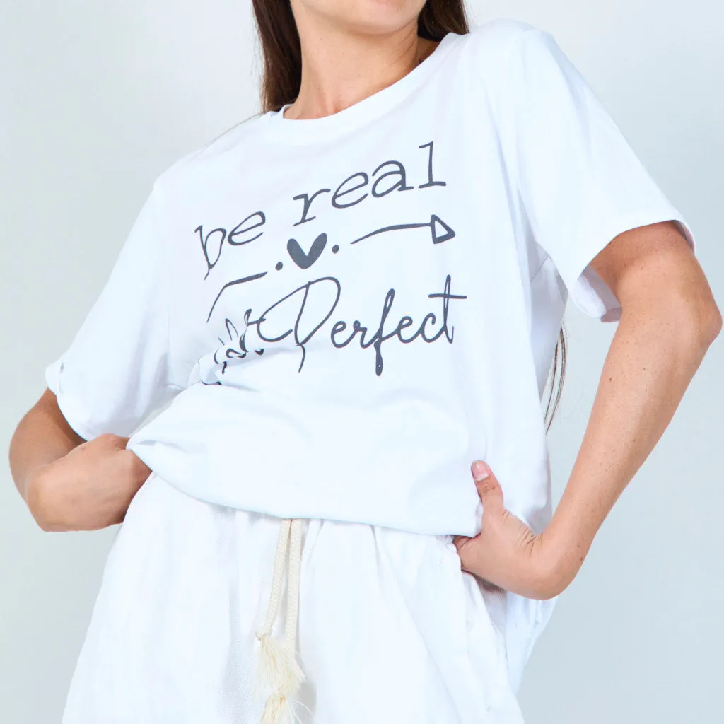 Basic T-shirt with "be real not perfect" text wholesale