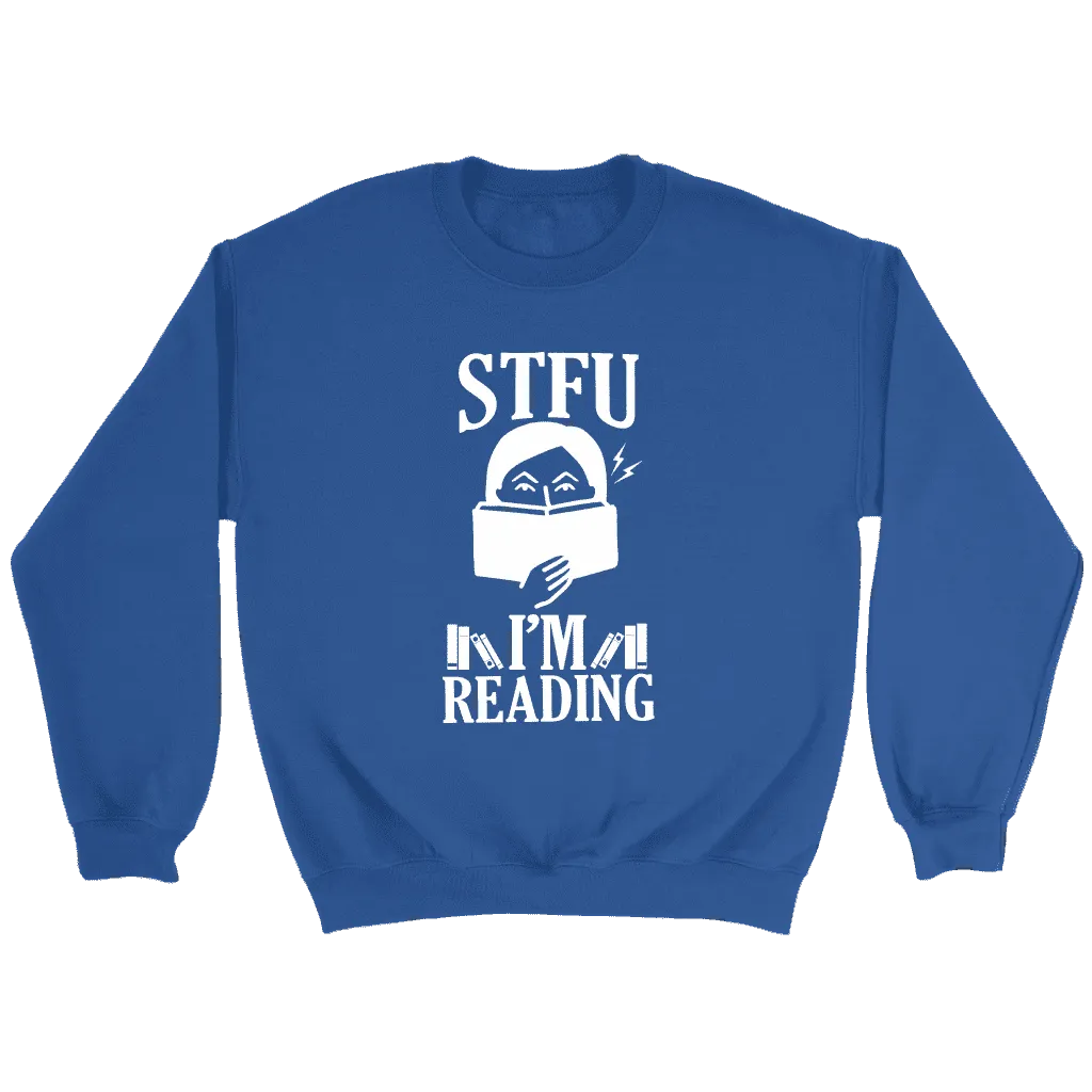 "STFU I'm Reading" Sweatshirt