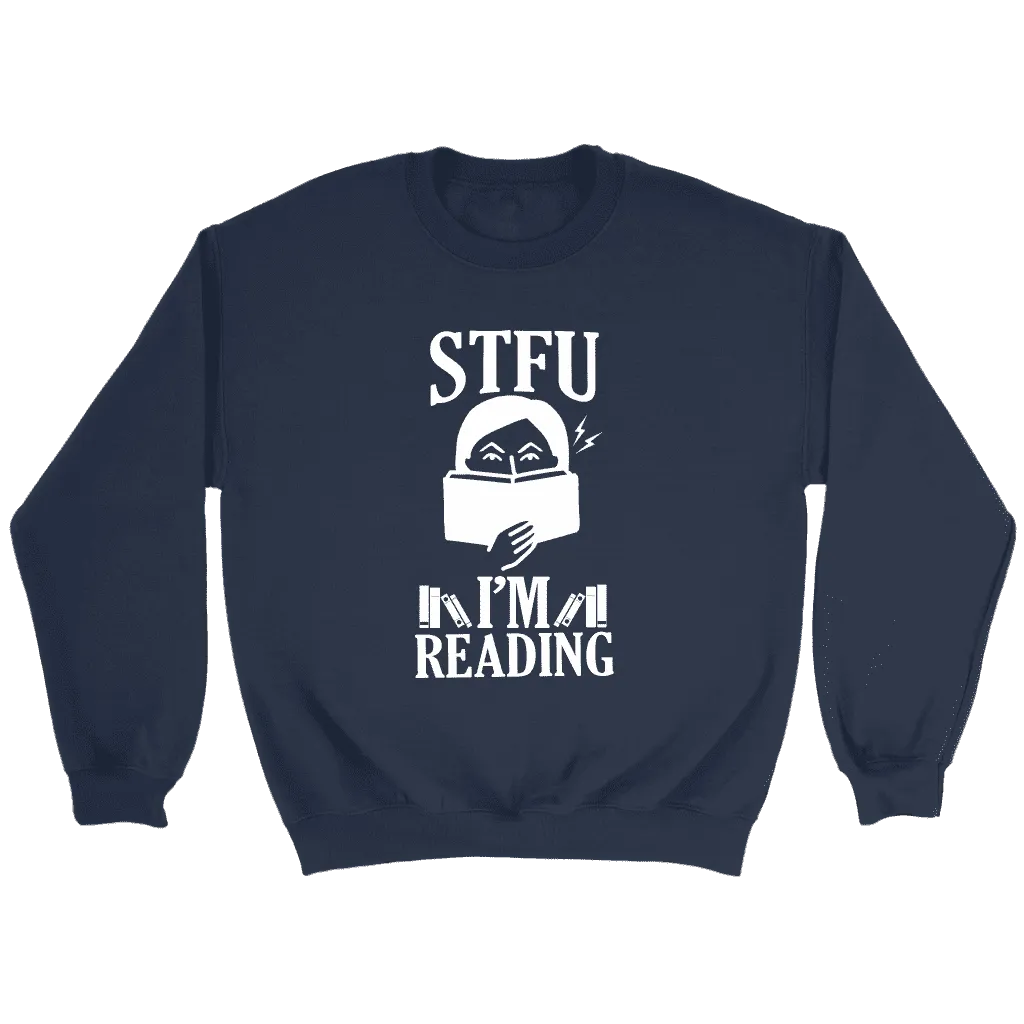 "STFU I'm Reading" Sweatshirt