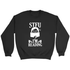 "STFU I'm Reading" Sweatshirt