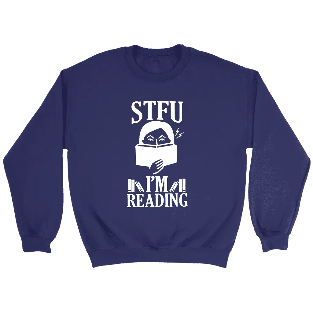 "STFU I'm Reading" Sweatshirt