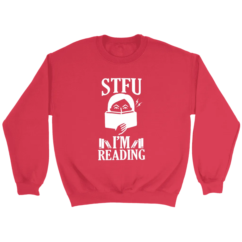 "STFU I'm Reading" Sweatshirt