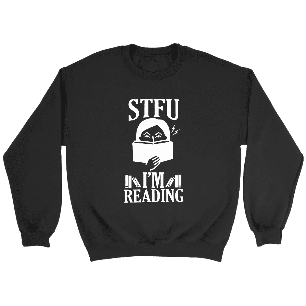 "STFU I'm Reading" Sweatshirt